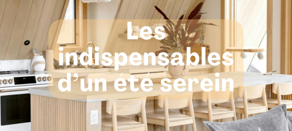 Les Indispensables d'un été serein Les Indispensables d'un été serein
