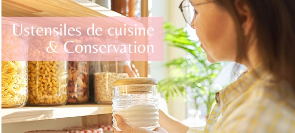 Ustensiles de cuisine & Conservation